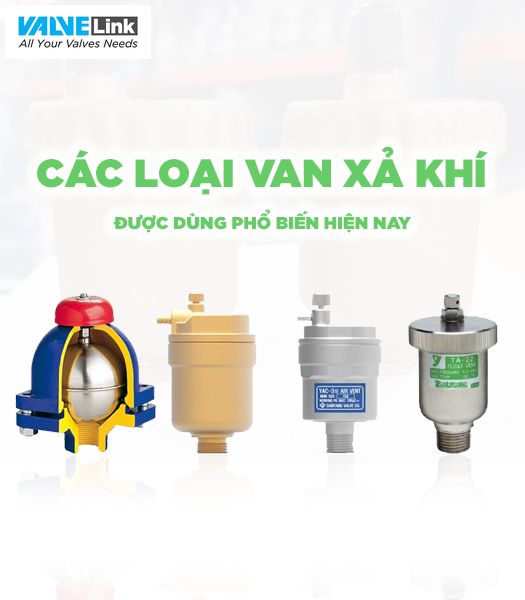 Các loại van xả khí được dùng phổ biến hiện nay