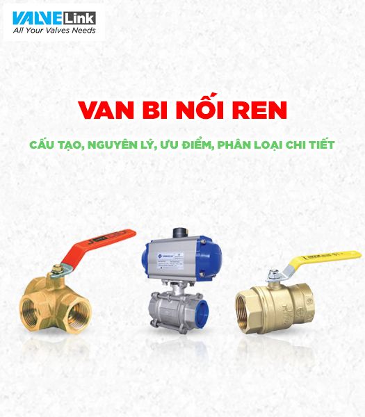 Các loại van bi nối ren phổ biến tại Valvelink