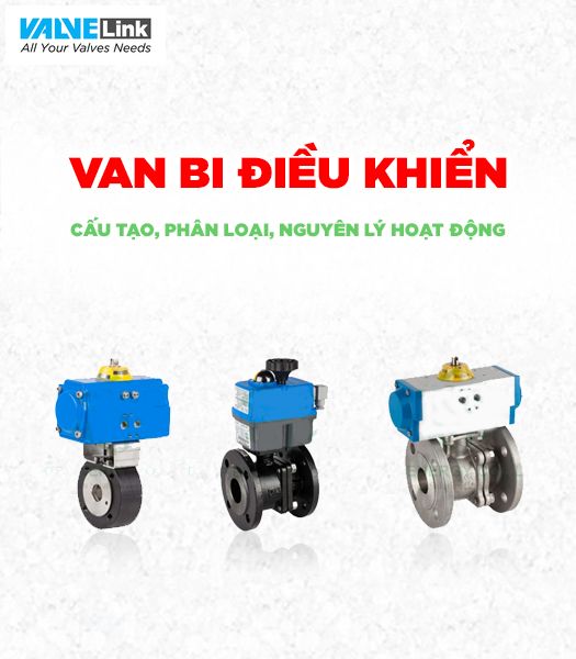 Tổng hợp các loại van bi điều khiển